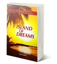 Epic paperback book Island of Dreams by Harry Duffin buy on Amazon. Paradise island adventure
